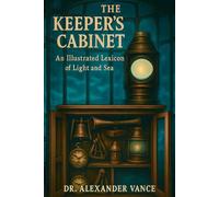 The Keeper's Cabinet: An Illustrated Lexicon of Light and Sea