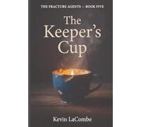 The Keeper's Cup: The Fracture Agents, Book Five (The Fracture Agents Series)