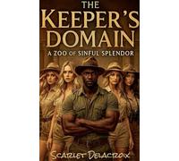 The Keeper's Domain: A Zoo of Sinful Splendor: 18 (Addictive Filth)