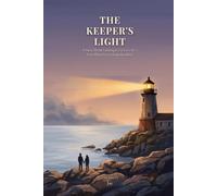 The Keeper's Light: A Story About Learning to Let Love In-Even When You've Forgotten How