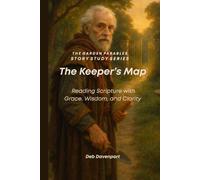 The Keeper's Map: Reading Scripture with Grace, Wisdom, and Clarity (The Garden Parables Story Study Series)