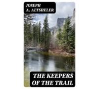 The Keepers Of The Trail (ebook)