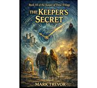 The Keeper's Secret (The Keeper of Time Trilogy)