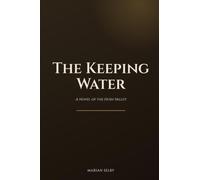 The Keeping Water: A Novel of the Hush Valley