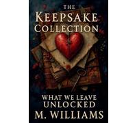 The Keepsake Collection: What We Leave Unlocked