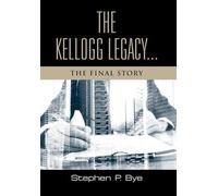 The Kellogg Legacy: The Final Story: 5 (The Developer Book 5)