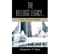 The Kellogg Legacy: The Final Story: 5 (The Developer Book 5)