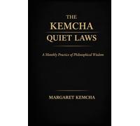 THE KEMCHA QUIET LAWS: A Monthly Practice of Philosophical Wisdom