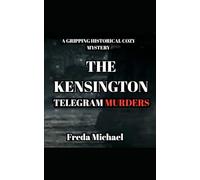 The Kensington Telegram Murders: A Gripping Historical Cozy Mystery