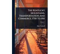 The Kentucky Mountains, Transportation And Commerce, 1750 To 1911