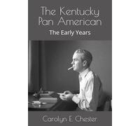 The Kentucky Pan American: The Early Years (Americans Forgotten: Shade to Shine)