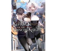 The Kept Man of the Princess Knight, Vol. 5: Volume 5 (Kept Man of the Princess Knight, Light Novel, 5)