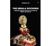 The Kerala Discourse: Understanding Indian Civilisation from the South