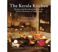 The Kerala Kitchen, Expanded Edition: Recipes and Recollections from the Syrian Christians of South India