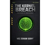 The Kernel Breach: The Physics of Consciousness and the Science of Personal Sovereignty (The Alchemist's Paradox)