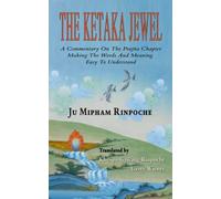The Ketaka Jewel: A Commentary On The Prajna Chapter Making The Words And Meaning Easy To Understand
