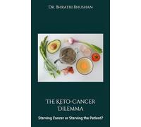 The Keto-Cancer Dilemma: Starving Cancer or Starving the Patient? (The Cancer Care Companion Series)