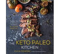 The Keto Paleo Miracle: Shift Your Diet Ratios for Long-Term Weight Loss