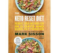 The Keto Reset Diet: Reboot Your Metabolism in 21 Days and Burn Fat Forever