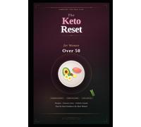 THE KETO RESET: for Women Over 50 : Your Complete 7-Day Keto Meal Plan (Various Diet Plans : DIY)