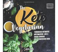 The Keto Vegetarian: 101 Delicious Low-Carb Plant-Based, Egg & Dairy Recipes For A Ketogenic Diet (Recipe-Only, Black & White Edition) (The Carbless Cook)