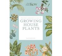 The Kew Gardener’s Guide to Growing House Plants: Paperback reissue (Kew Experts)