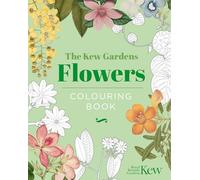 The Kew Gardens Flowers Colouring Book: Hardback Gift Edition (Hardback Vintage Colouring)