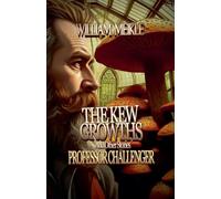 The Kew Growths and Other Stories: 2 (Professor Challenger)