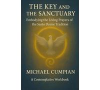 The Key and the Sanctuary: Embodying the Living Prayers of the Santo Daime Tradition