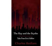 The Key and the Scythe - Tales From Eve's Hollow