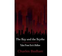 The Key and the Scythe - Tales From Eve's Hollow