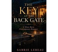 The Key at the Back Gate: A Slow-Burn Contemporary Romance