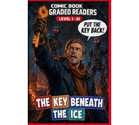 The Key Beneath the Ice: A Graded Reader Comic Book for Adults Learn English Level 1 A1.: A Graded Reader for Adult Learners (Level A1) - Visual Learning Easy English Reading ESL.
