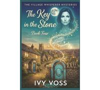 The Key in the Stone: A Midlife Paranormal Cozy Mystery - Village Whisperer Mysteries Book Four