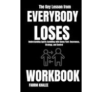The Key Lesson from Everybody Loses Workbook: Understanding Sports Gambling with Danny Funt: Awareness, Strategy, and Control
