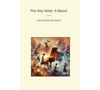 The Key Note: A Novel (Classic Books)