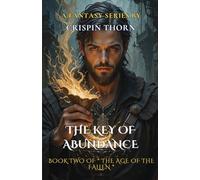 The Key of Abundance: Book Two of The Age of the Fallen