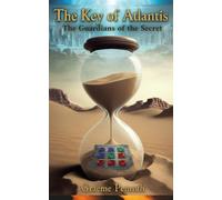 The Key of Atlantis: The Guardians of the Secret