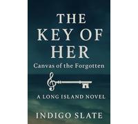 The Key of Her: Canvas of the Forgotten (The Sound of Her Story)