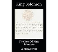 The Key Of King Solomon: A Manuscript