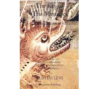 The Key of The Mysteries: La Clef Des Grands Mysteres