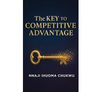 The Key to a Competitive Advantage