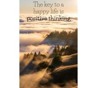 The key to a happy life is positive thinking: Notebook for masters of life