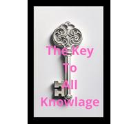 The Key to All Knowledge: Positive Afformation, Motivation and Inspirational notebook