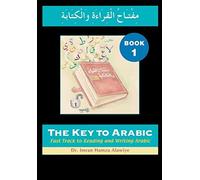 The Key to Arabic: Fast Track to Reading and Writing Arabic: Bk. 1