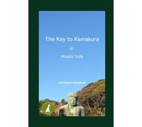 The Key to Kamakura: This book is an in-depth guide to Kamakura