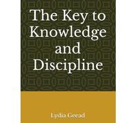 The Key to Knowledge and Discipline