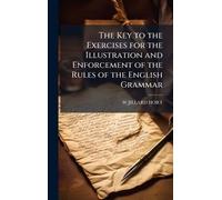 The Key to the Exercises for the Illustration and Enforcement of the Rules of the English Grammar