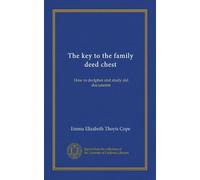 The key to the family deed chest: How to decipher and study old documents