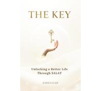 THE KEY: Unlocking a Better Life by Reclaiming Your Connection with the Creator